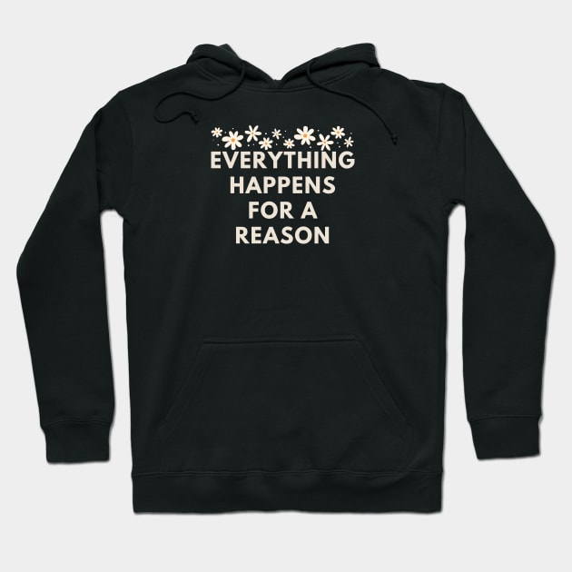 Everything happens for a reason Hoodie by BlackMeme94